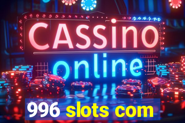 996 slots com